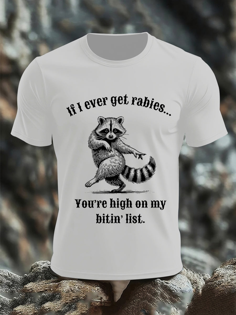 Men'sIf I Ever Get Rabies You're High On My Bitin' List Short-sleeved T-shirt