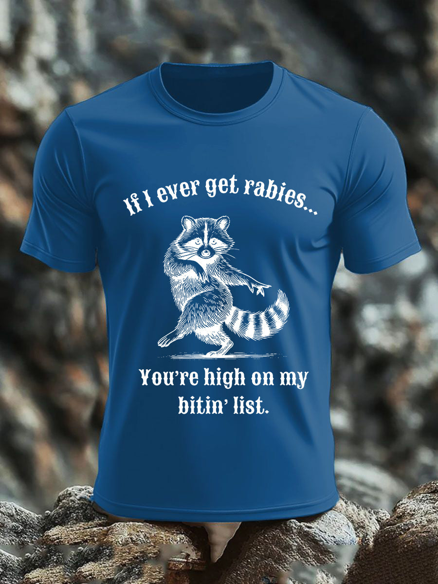 Men'sIf I Ever Get Rabies You're High On My Bitin' List Short-sleeved T-shirt
