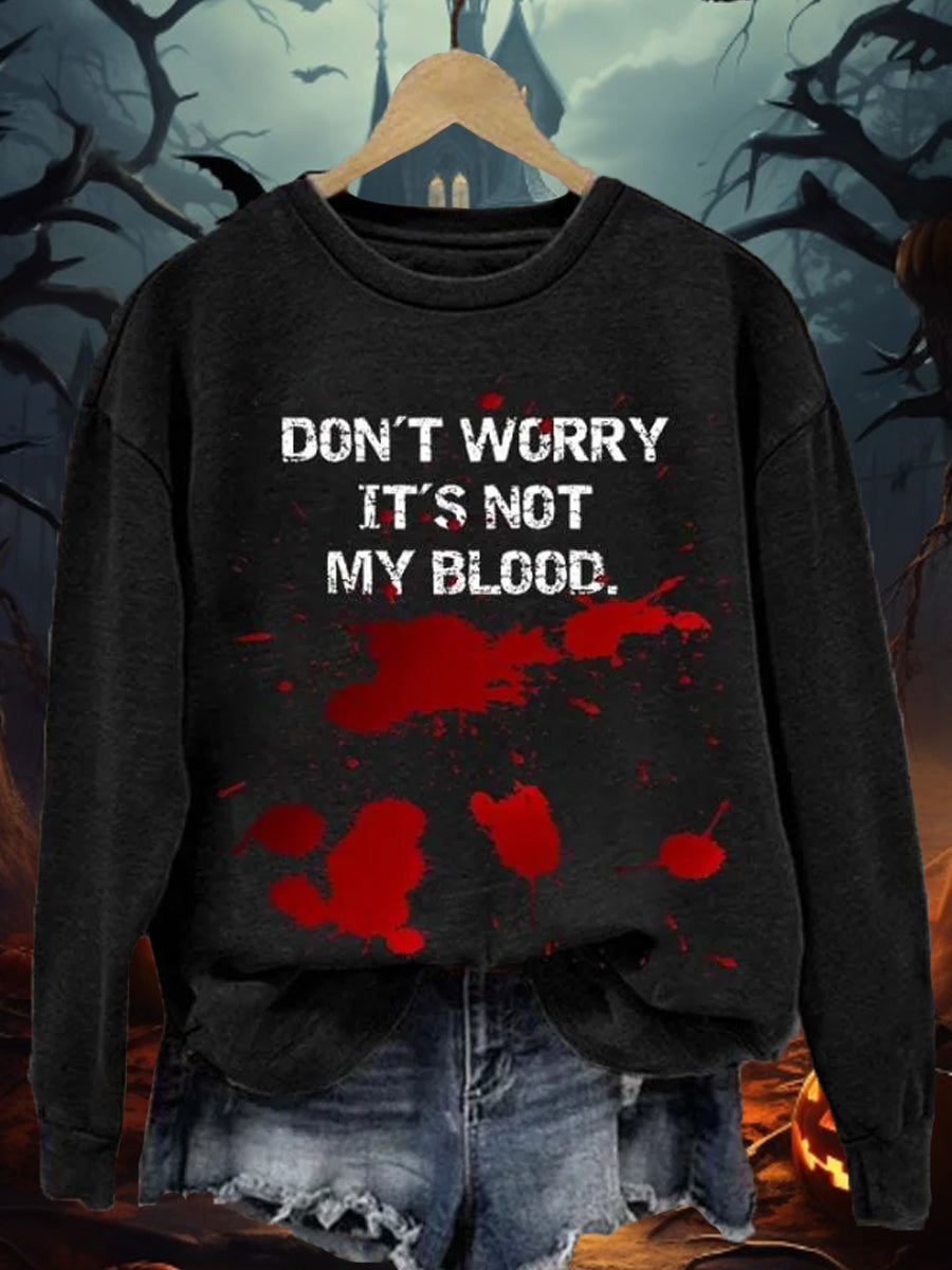Women'S Do Not Worry It'S Not My Blood Print Long Sleeve Sweatshirt