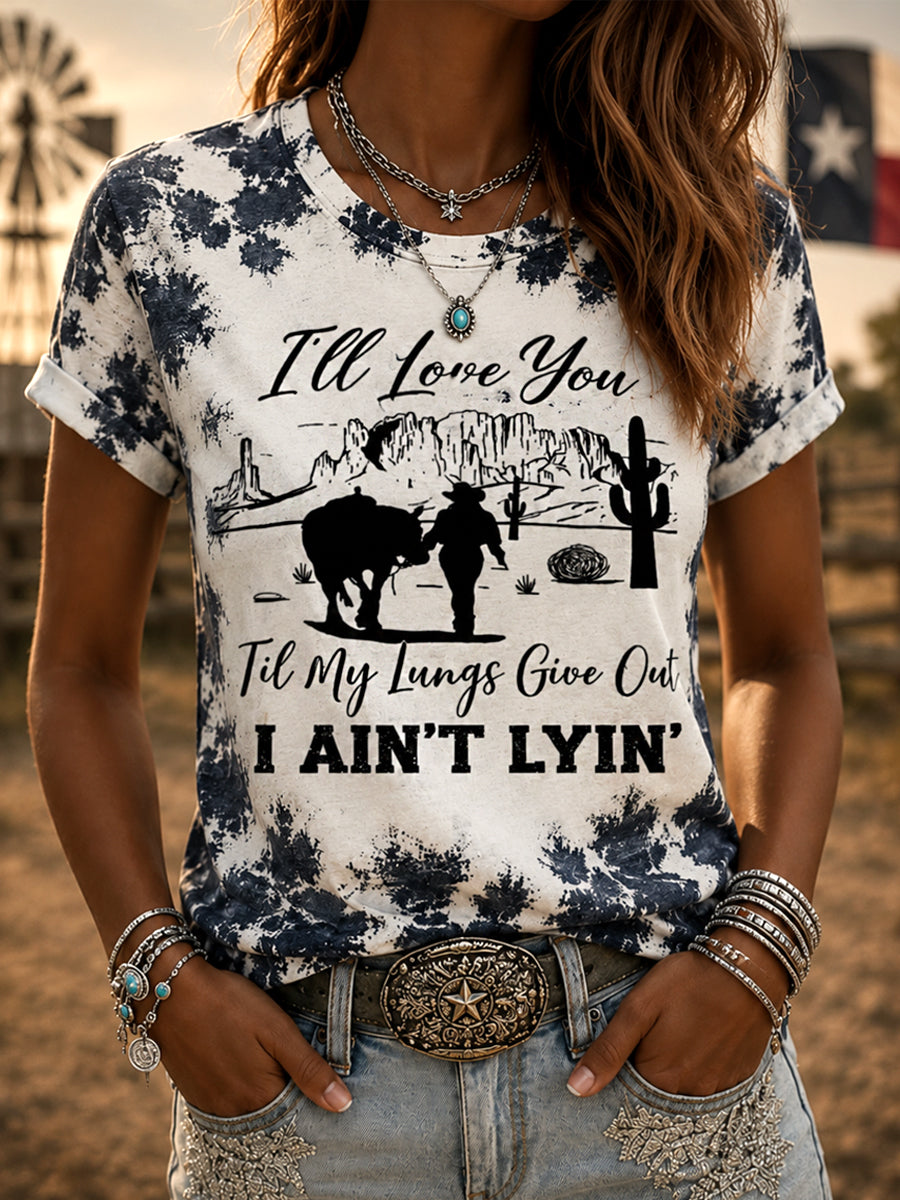 Women's Western I'll Love You 'Til My Lungs Give Out Country Music Print Casual Tee