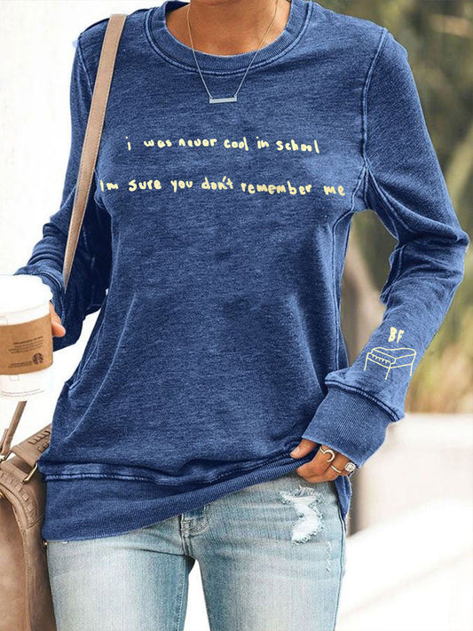 Women's I was never cool in school I'm sure you don't remember me sweatshirt