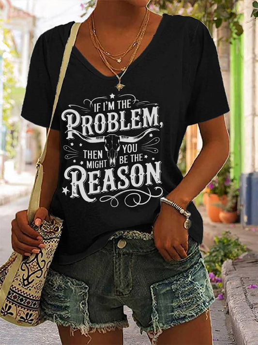 Women's If I'm The Problem Maybe You're The Reason Printed T-Shirt