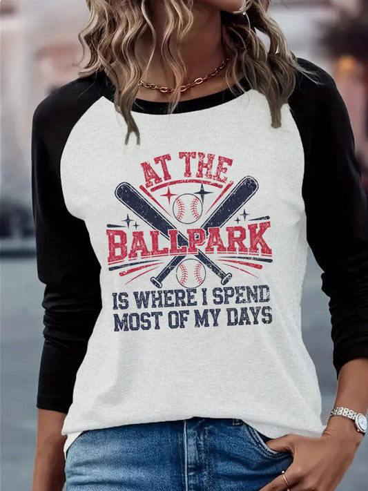 Women's At The Ballpark Is Where I Spend Most of My Days Print T-Shirt
