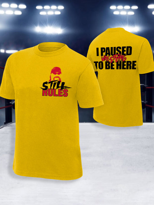 Men's I Paused Wrestling To Be Here Print T-shirt