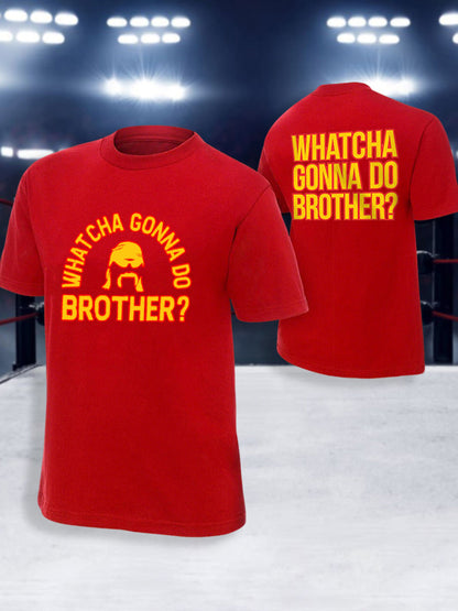 Men's What'cha Gonna Do Brother? Print T-shirt