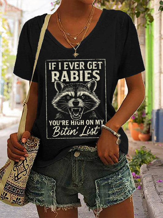 Women's If I Ever Get Rabies You're High On My Bitin' List V-neck T-shirt
