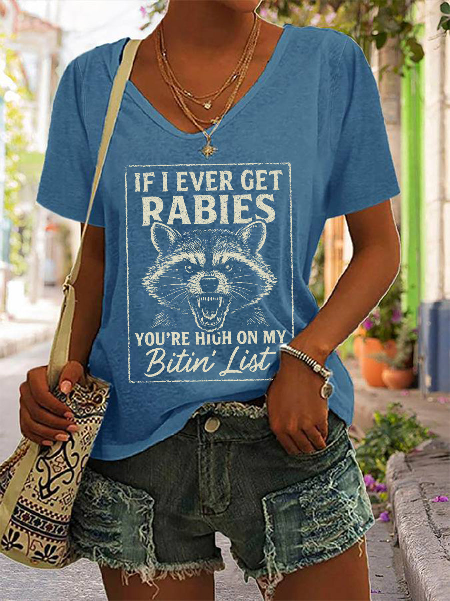 Women's If I Ever Get Rabies You're High On My Bitin' List V-neck T-shirt