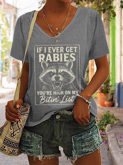 Women's If I Ever Get Rabies You're High On My Bitin' List V-neck T-shirt