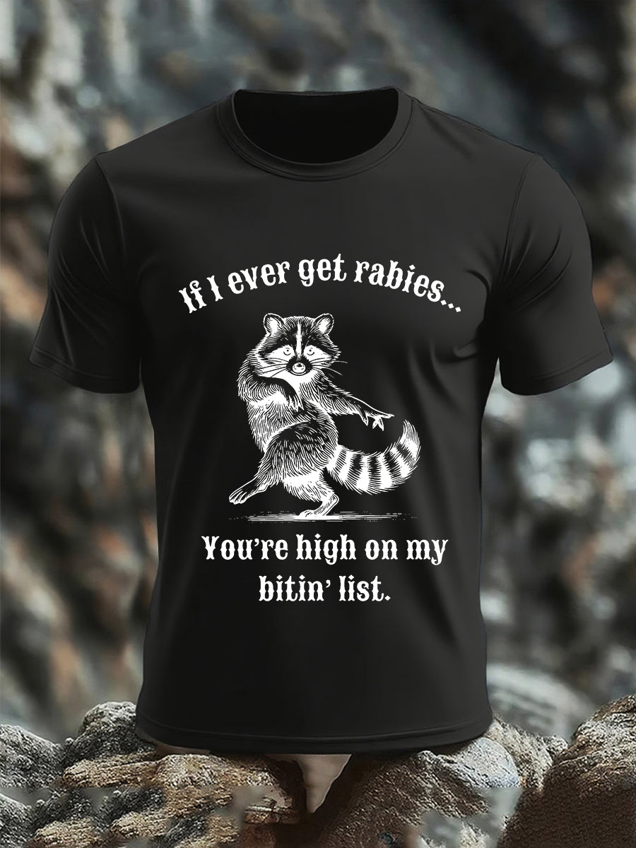Men'sIf I Ever Get Rabies You're High On My Bitin' List Short-sleeved T-shirt