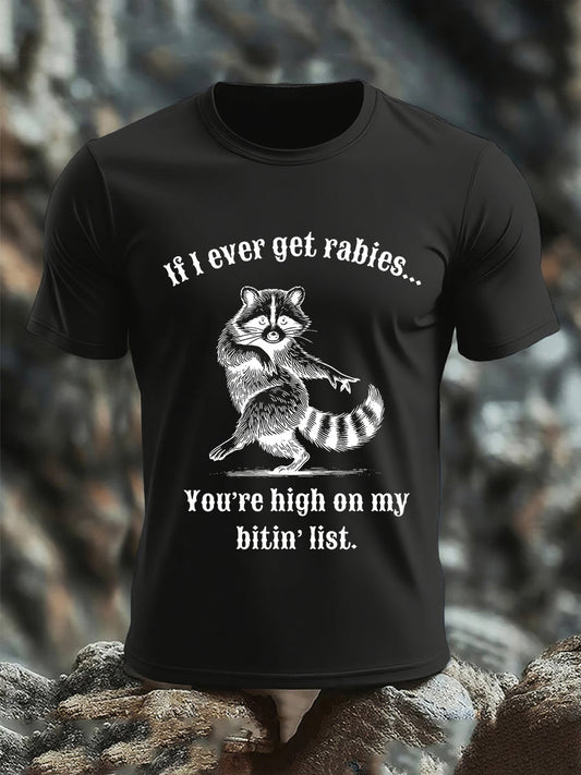 Men'sIf I Ever Get Rabies You're High On My Bitin' List Short-sleeved T-shirt