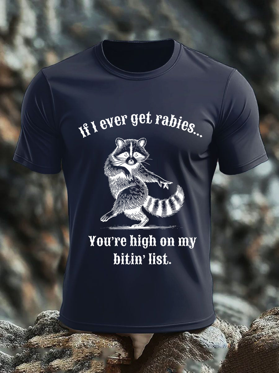 Men'sIf I Ever Get Rabies You're High On My Bitin' List Short-sleeved T-shirt