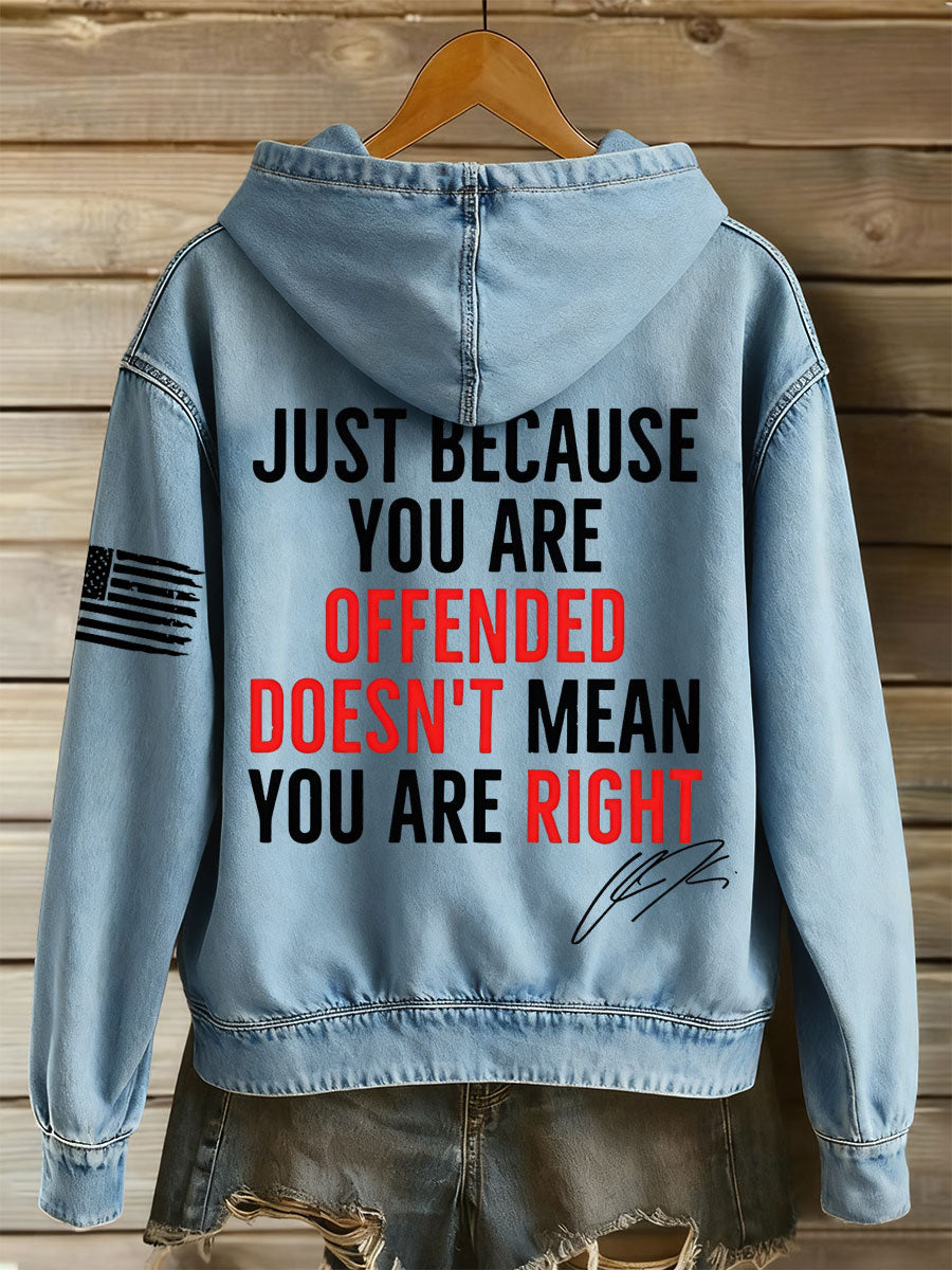 Women's Just because you are offended doesn't mean you are right' hoodies