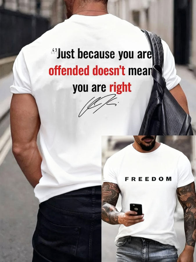 Men's Freedom Just Because You Are Offended Printed T-shirt