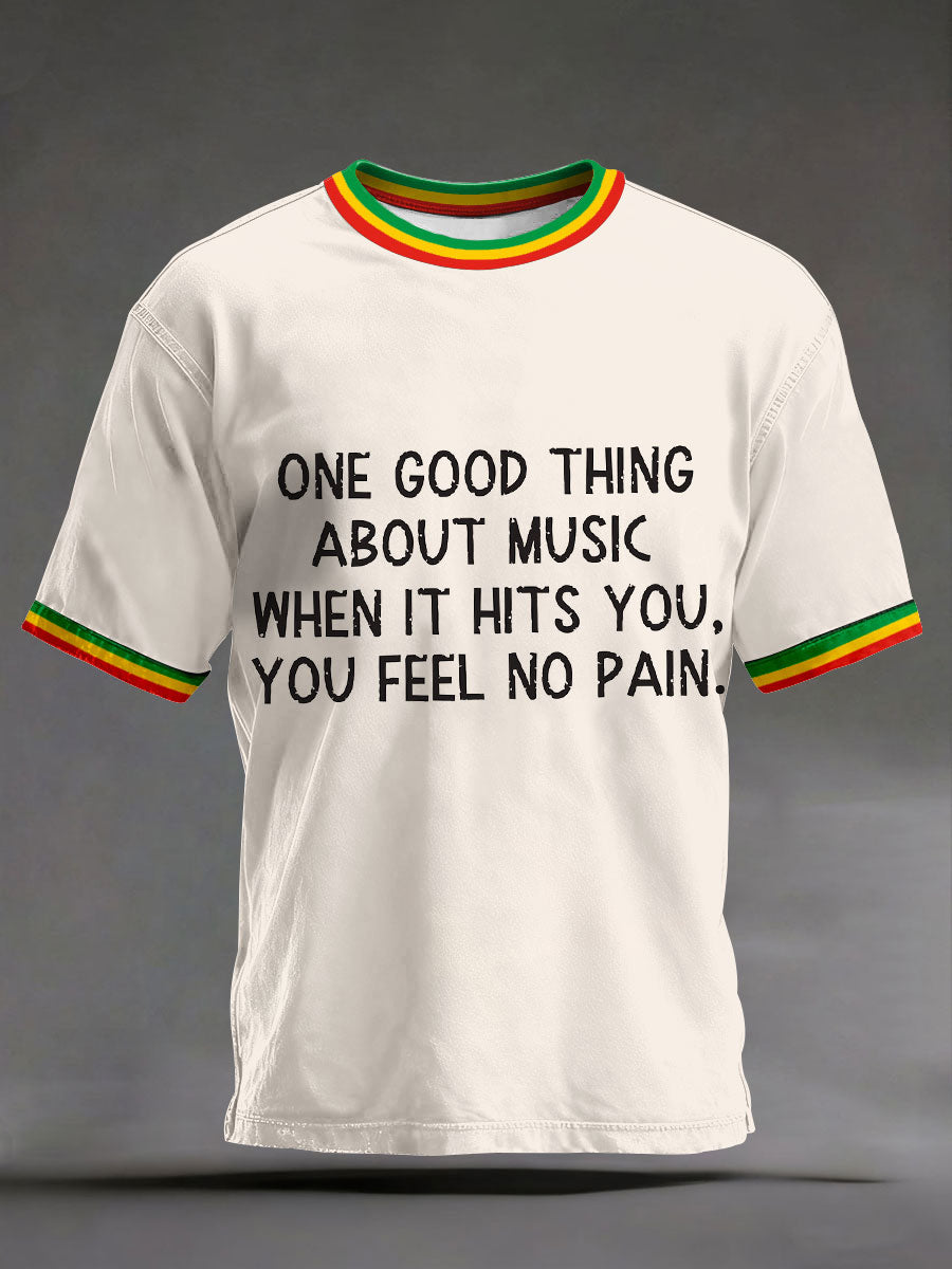 Men's 'One good thing about music, when it hits you, you feel no pain' T-shirts