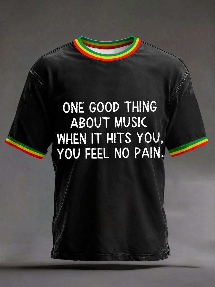 Men's 'One good thing about music, when it hits you, you feel no pain' T-shirts