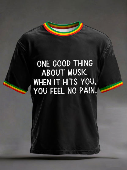 Men's 'One good thing about music, when it hits you, you feel no pain' T-shirts