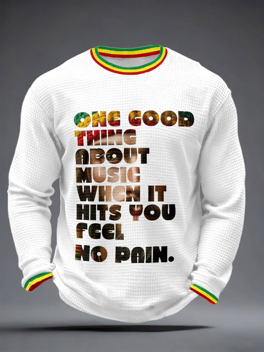 Men's 'One good thing about music, when it hits you, you feel no pain' waffle knit T-shirts