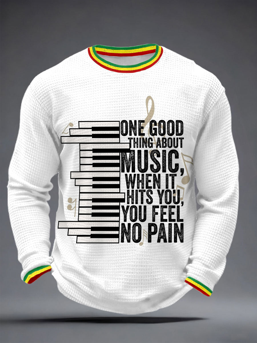 Men's 'One good thing about music, when it hits you, you feel no pain' waffle knit T-shirts