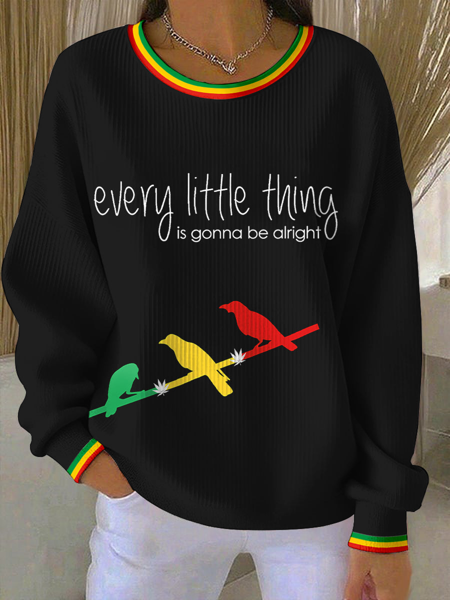 Women's Every Little Thing Is Gonna Be All Right Print Sweatshirt