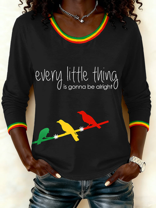 Women's Every Little Thing Is Gonna Be All Right Print Long Sleeve T-Shirt