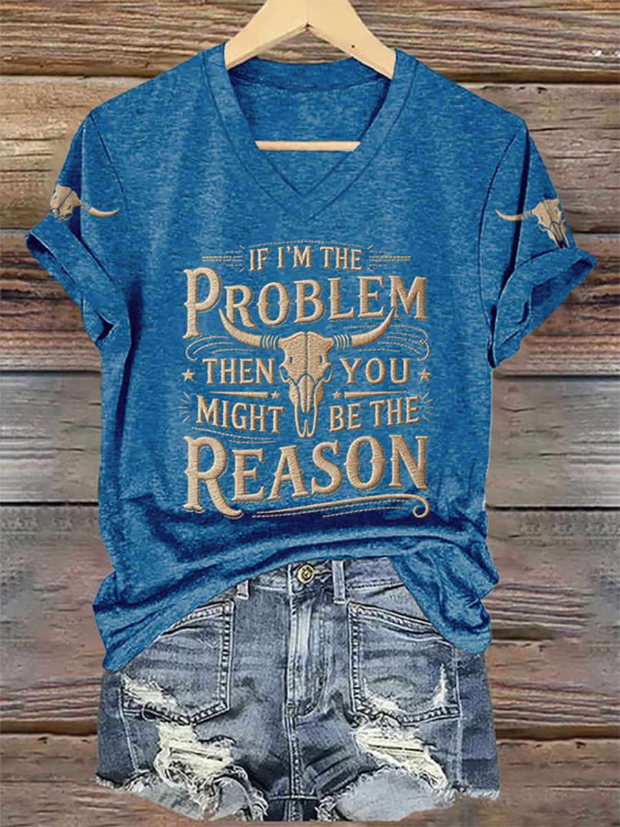 Women's If I’M The Problem Then You Might Be The Reason Print Short-sleeved T-shirt