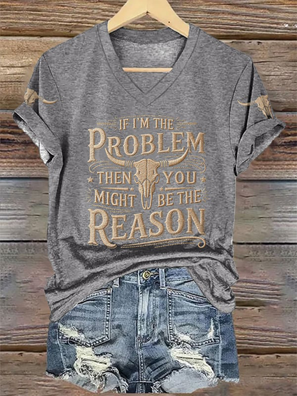 Women's If I’M The Problem Then You Might Be The Reason Print Short-sleeved T-shirt