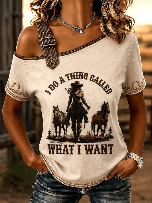 Women's I Do A Thing Called What I Want Print Casual Tee