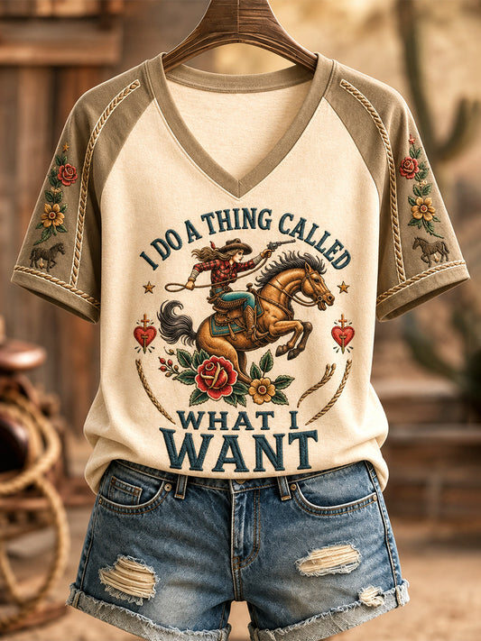 Women's I Do A Thing Called What I Want Print Casual V-Neck Tee