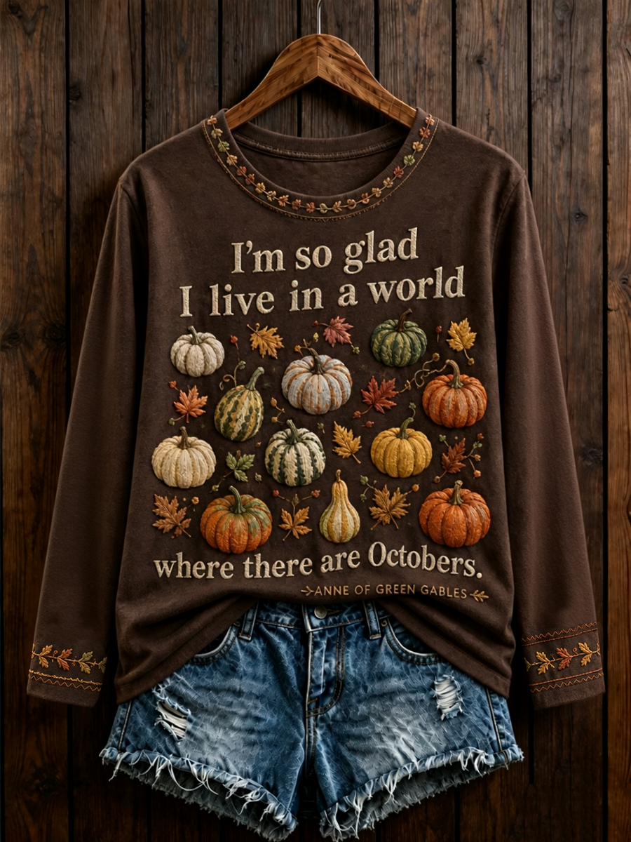 Women's I'm so glad I live in a world where there are Octobers Round neck long sleeve T-shirt