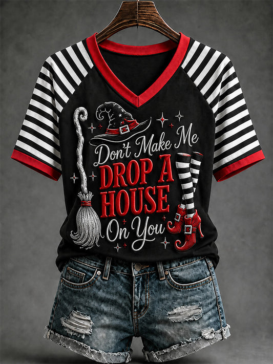 Women's Halloween Don't Make Me Drop A House On You Print Casual V-Neck Tee