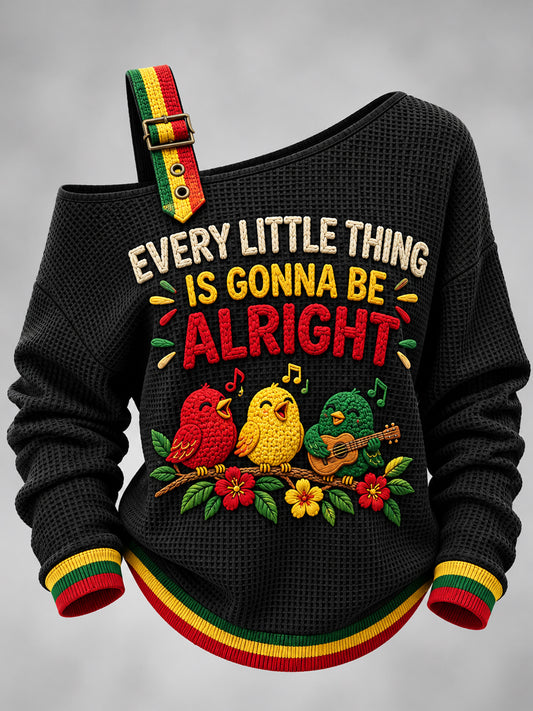 Women's EVERY LITTLE THING IS GONNA BE ALRIGHT Printed One Shoulder Waffle Casual Sweatshirt